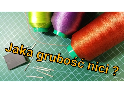 Jak dobrać grubość nici do szycia na maszynie ?